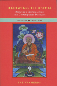 Knowing Illusion: Bringing a tibetan debate into contemporary discourse, vol 2