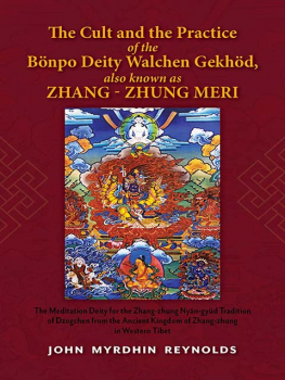 John Myrdhin Reynolds : The Cult and the Practice of the Bonpo Deity Walchen Gekhod also known as Zhang Zhung Meri