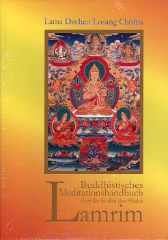 Lama Dechen Losang Chöma : Buddhistisches Meditationshandbuch  über die Stufen des Pfades Lamrim