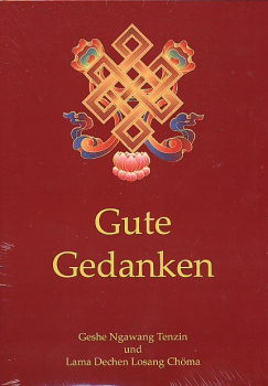 Geshe Ngawang Tenzin/ Lama Dechen Losung Chöma : Gute Gedanken