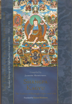 Jamgon Kongtrul Lodro Taye : Shangpa Kagyu: The Tradition of Khyungpo Naljor Part 1