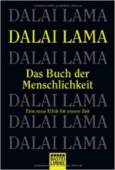 Dalai Lama - Das Buch der Menschlichkeit. Die neue Ethik für unsere Zeit. (Broschiert)