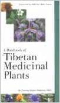 Dr. Tsering Dorje Dekhang : A Handbook of TIBETAN MEDICINAL PLANTS