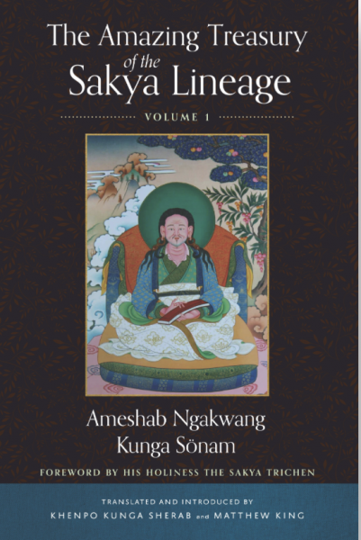 AMESHAB NGAKWANG KUNGA SÖNAM : THE AMAZING TREASURY OF THE SAKYA LINEAGE Volume 1