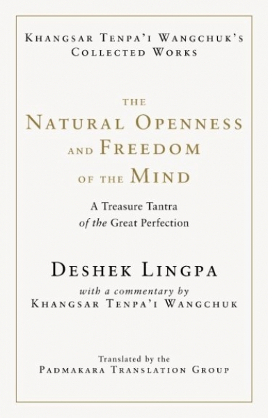 Khangsar Tenpa'i Wangchuk  : The Natural Openness and Freedom of the Mind