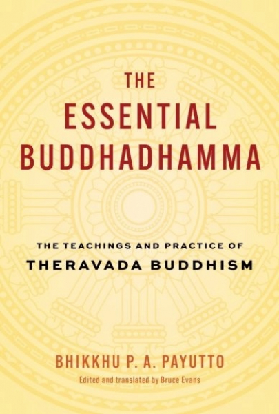 Bhikkhu P. A. Payutto : The Essential Buddhadhamma