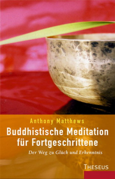 Matthews, Anthony : Buddhistische Meditation für Fortgeschrittene