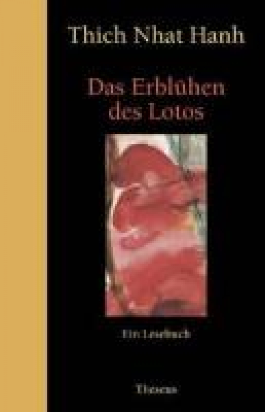 Thich Nhat Hanh  :    Das Erblühen des Lotos .