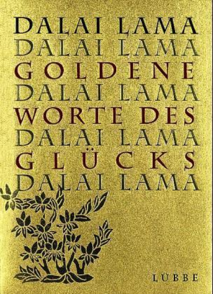 Dalai Lama XIV. :  Goldene Worte des Glücks (Geb)