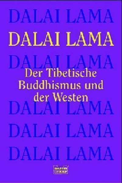 Dalai Lama XIV. : Der Tibetische Buddhismus und der Westen