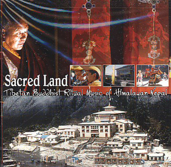 Sacred Land : Tibetan Buddhist Ritual Music of Himalayan Nepal