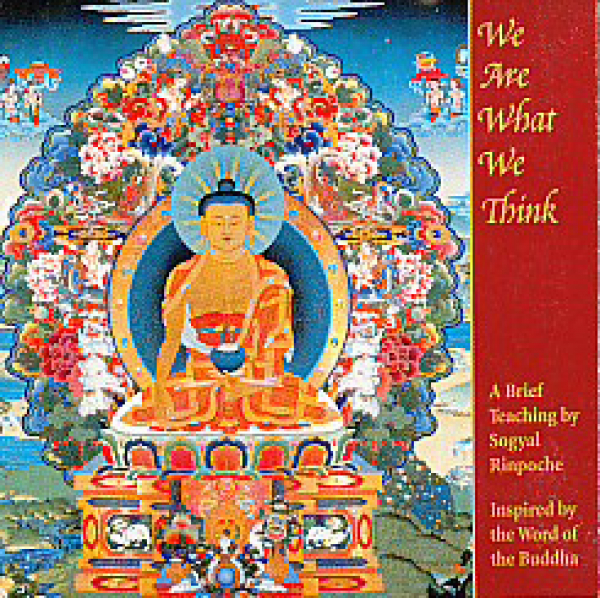 Sogyal Rinpoche : We are What we think (Mini Audio CD)