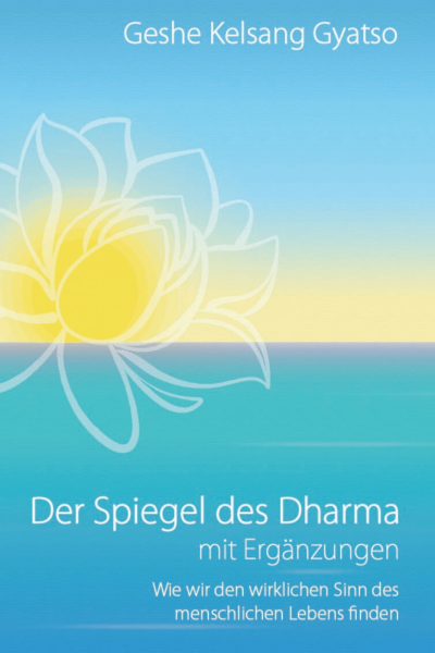 Geshe Kelsang Gyatso : Der Spiegel des Dharma