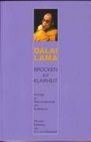 Dalai Lama - Brücken zur Klarheit