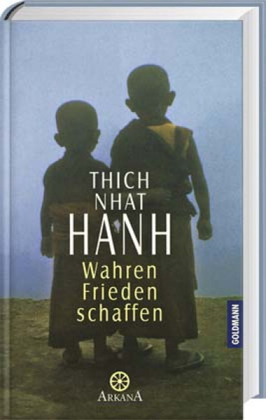 Thich Nhat Hanh : Wahren Frieden schaffen