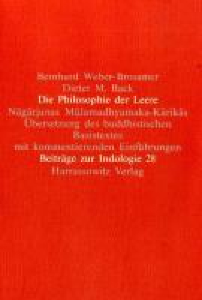 Weber-Brosamer, Bernhard  ; Back, Dieter M.  :  Die Philosophie der Leere .   Nagarjunas Mulamadhyamaka-Karikas