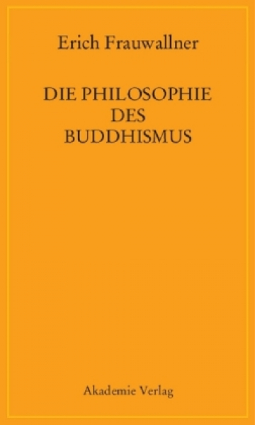 Erich Frauwallner : Die Philosophie des Buddhismus