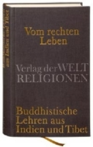 Hahn, Michael : Vom rechten Leben - Buddhistische Lehren aus Indien und Tibet .