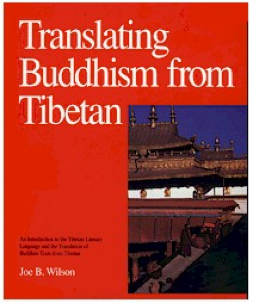 Joe Wilson, Jr  : TRANSLATING BUDDHISM FROM TIBETAN