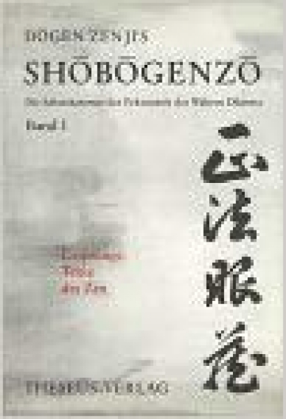 Shōbōgenzō: die Schatzkammer der Erkenntnis des wahren Dharma, Bd. 1