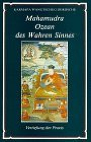 Karmapa Wangtschug Dordsche : Mahamudra Ozean des wahren Sinnes - Teil 3 (GEB)