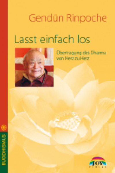 Gendün Rinpoche  :  Lasst einfach los - Gebraucht