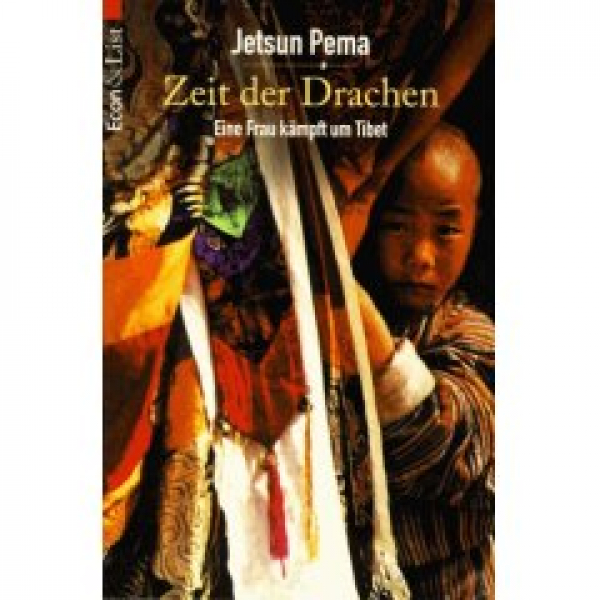 Jetsun Pema : Zeit der Drachen. Eine Frau kämpft um Tibet