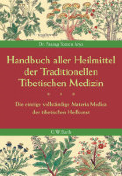 Pasang Yonten Arya : Handbuch aller Heilmittel der Traditionellen Tibetischen Medizin (GEB)