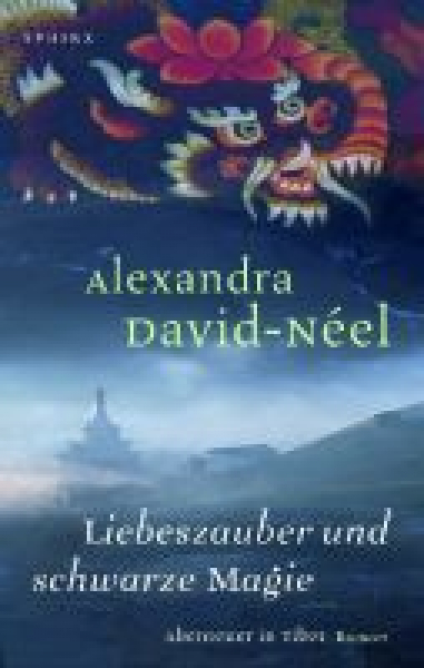 David-Neel, Alexandra : Liebeszauber und schwarze Magie (GEB)