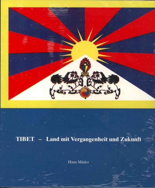 Hans Mäder : Tibet - Land mit Vergangenheit und Zukunft