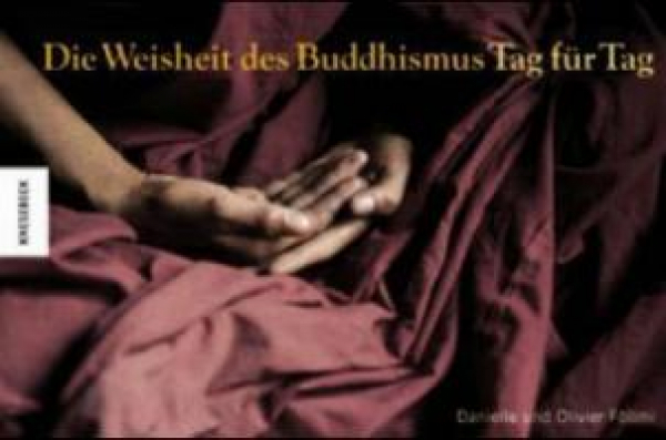 Föllmi, Danielle ; Föllmi, Olivier : Die Weisheit des Buddhismus, Tag für Tag