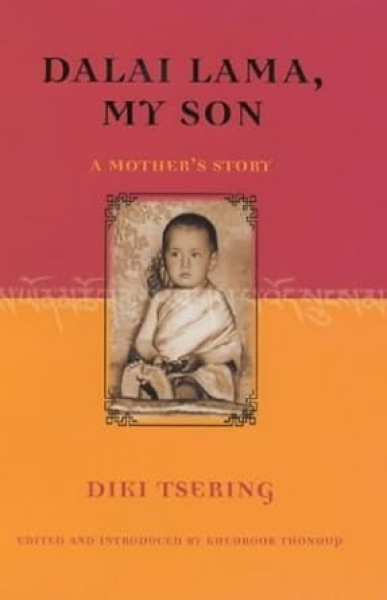 Dalai Lama, My Son: A Mother's Story