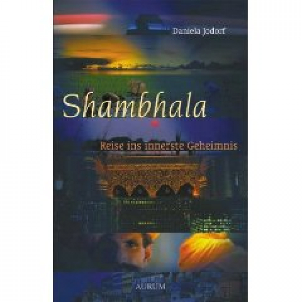 Daniela Jodorf : Shambhala: Reise ins innerste Geheimnis