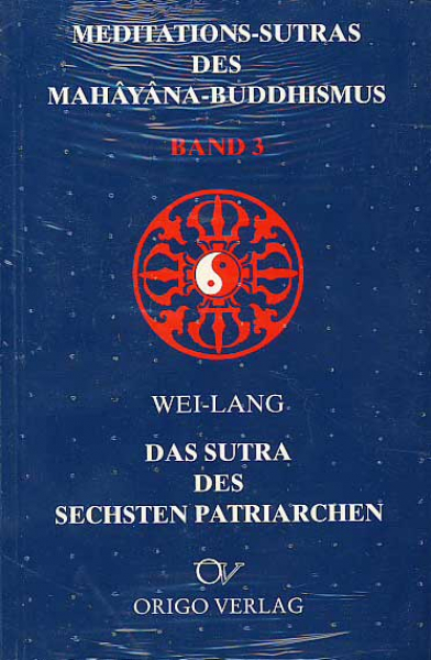 Meditations-Sutras des Mahayana Buddhismus Band 3 - Das Sutra des Sechsten Patriarchen