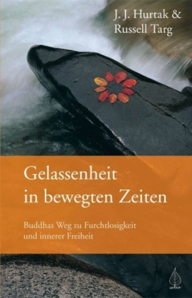 Hurtak, J. J.  ; Targ, Russell  :  Gelassenheit in bewegten Zeiten