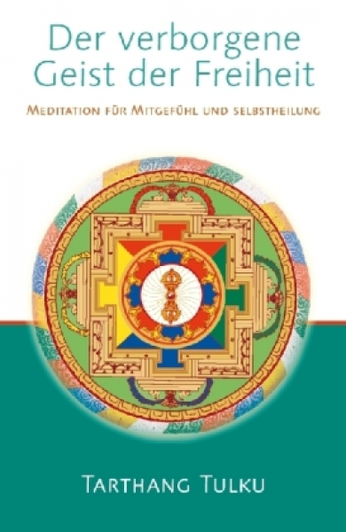 Tarthang Tulku Rinpoche : Der verborgene Geist der Freiheit