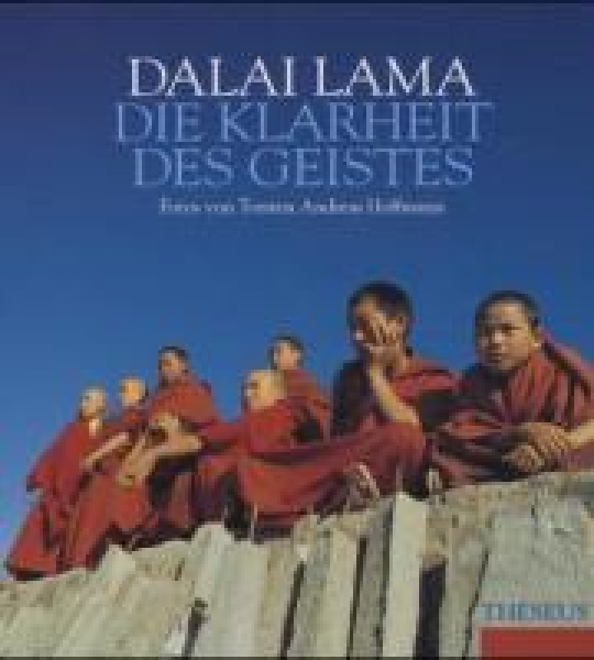 Dalai Lama - Die Klarheit des Geistes