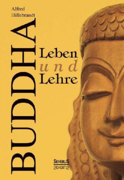 Hillebrandt, Alfred :   Buddha Leben und Lehre