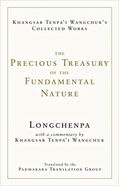 Longchenpa : The Precious Treasury of the Fundamental Nature