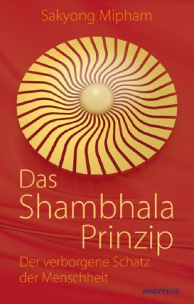 Mipham, Sakyong : Das Shambhala-Prinzip