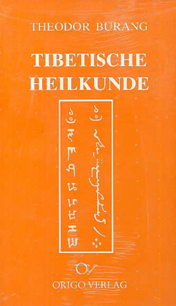 Theodor Burang : Tibetische Heilkunde