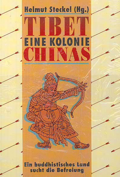 Steckel, Helmut : Tibet - Eine Kolonie Chinas