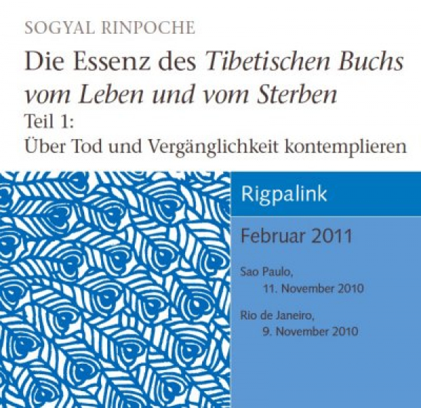 Sogyal Rinpoche : Die Essenz des Tibetischen Buchs vom Leben und vom Sterben Teil 1 (CD)