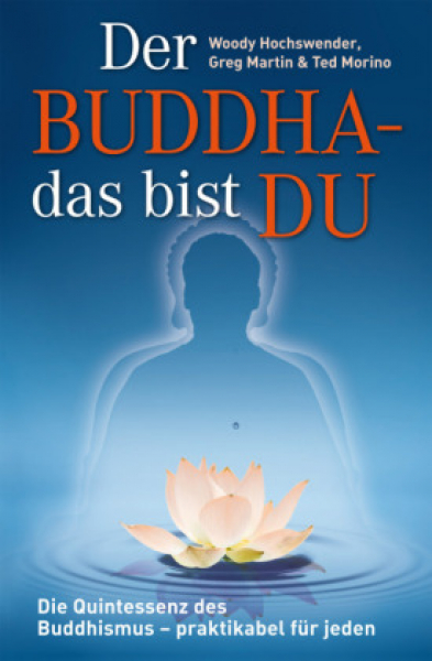 Hochswender, Woody ; Martin, Greg ; Morino, Ted : Der Buddha - das bist DU