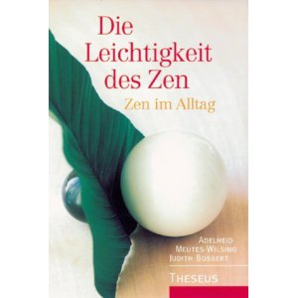 Adelheid Meutes-Wilsing : Die Leichtigkeit des Zen