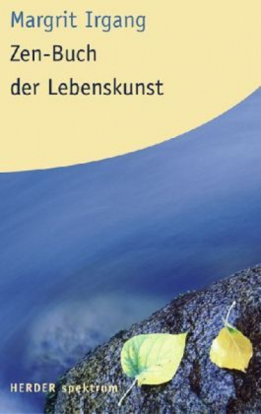 Margrit Irgang : Zen-Buch der Lebenskunst