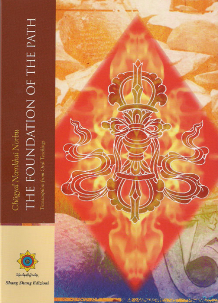 Namkhai Norbu : The Foundation of the Path