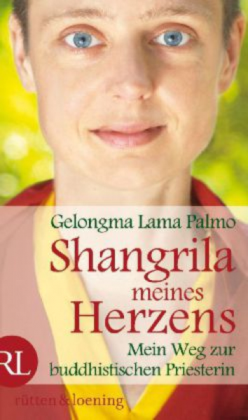 Lama Palmo, Gelongma : Shangrila meines Herzens