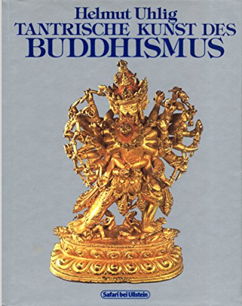 Helmut Uhlig : Tantrische Kunst des Buddhismus