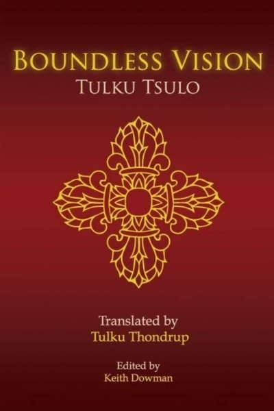 Tulku Tsulo, Keith Dowman : Boundless Vision: A Manual of Dzogchen Changter Yoga